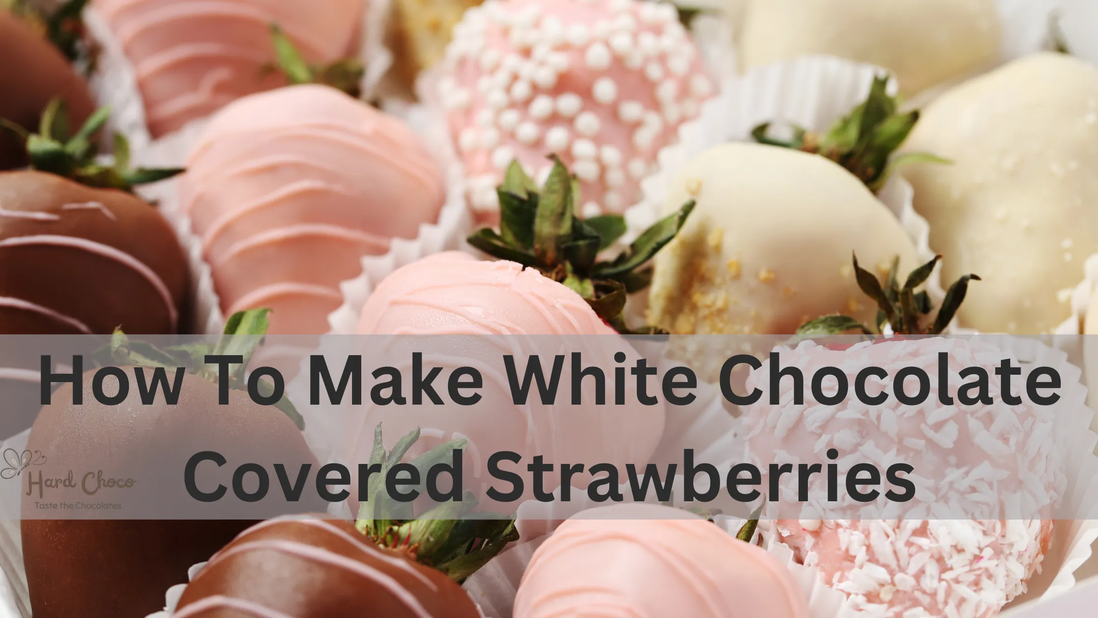 How To Make White Chocolate Covered Strawberries