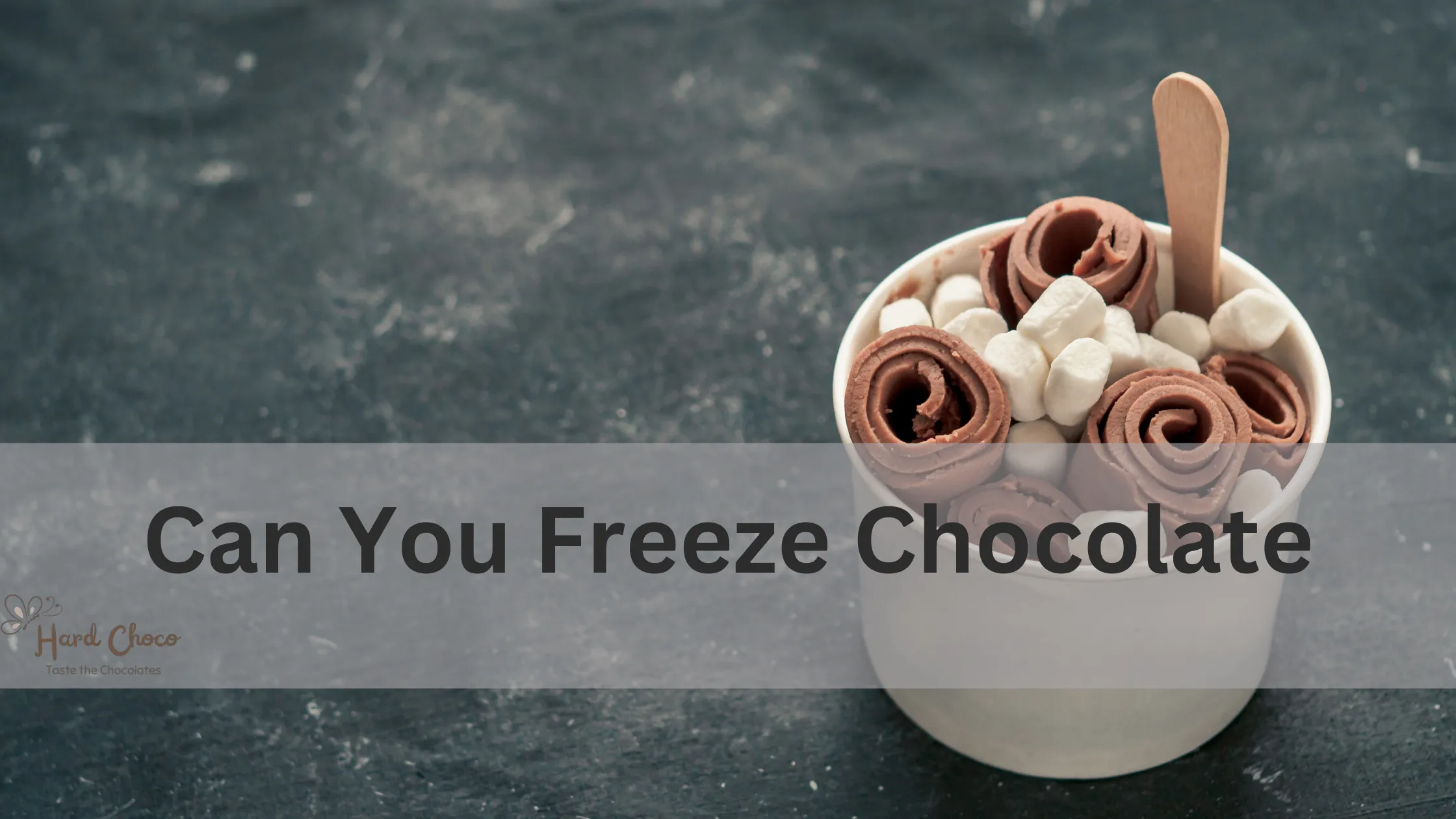 can you freeze chocolate