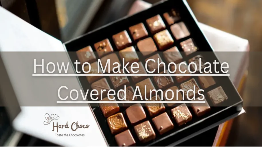 How to Make Chocolate Covered Almonds