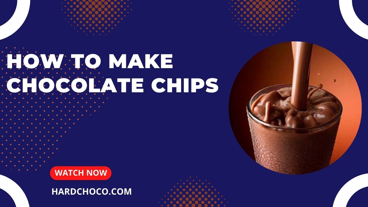 How to Make Chocolate Chips