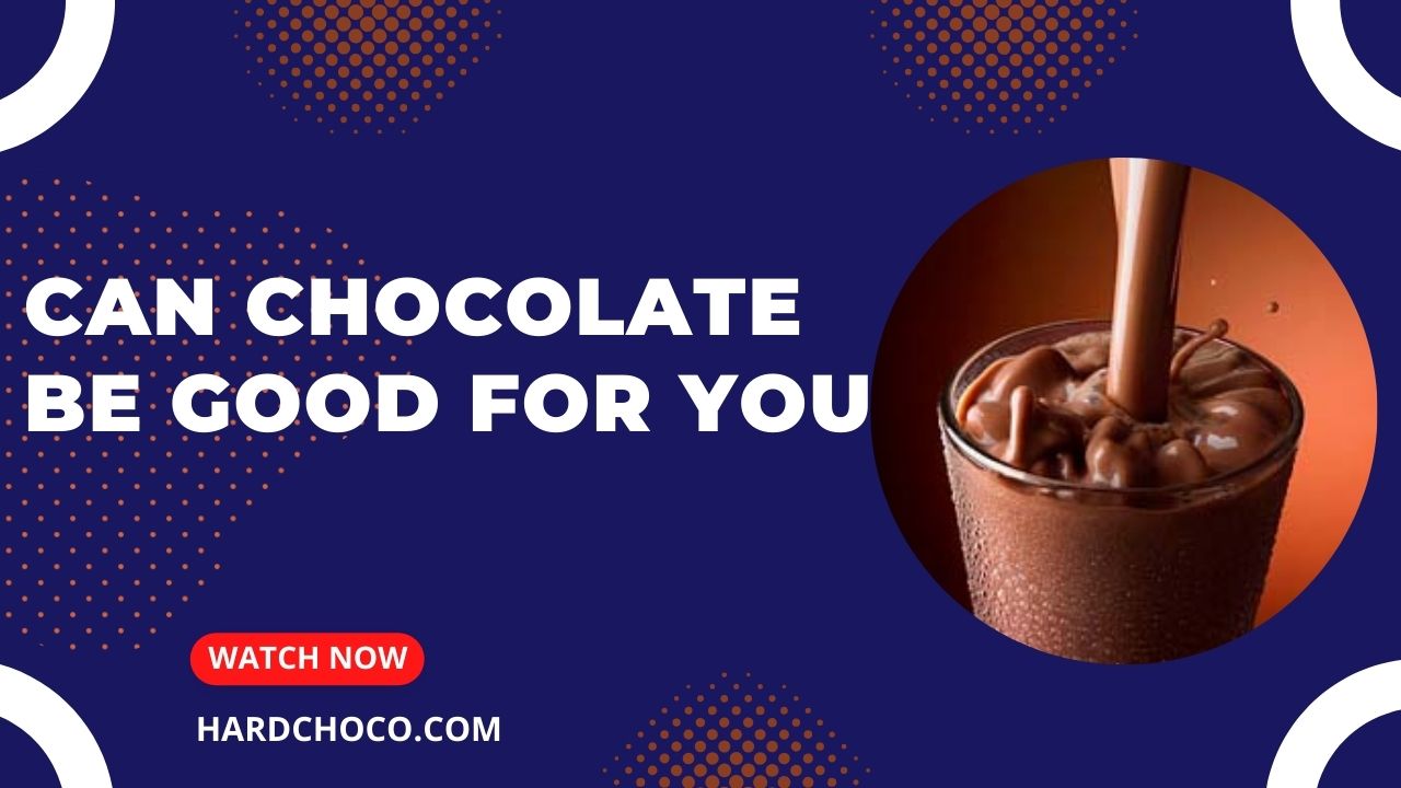 Can Chocolate Be Good For You