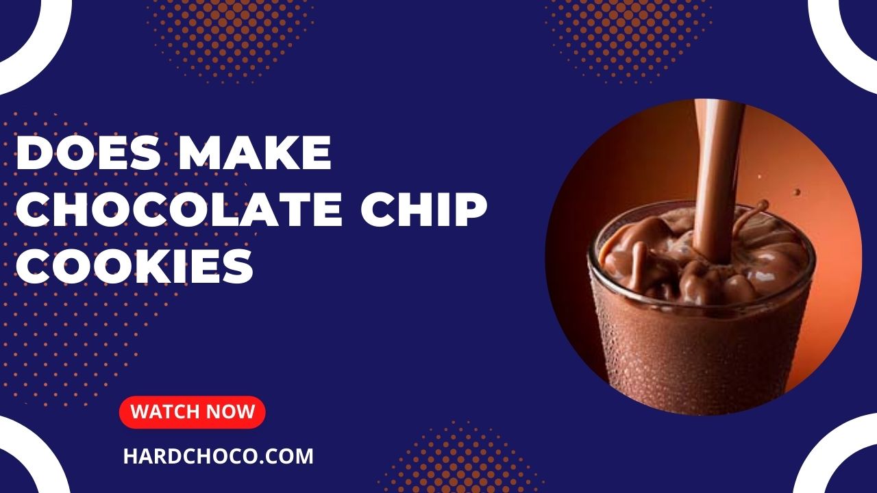 Does Make Chocolate Chip Cookies