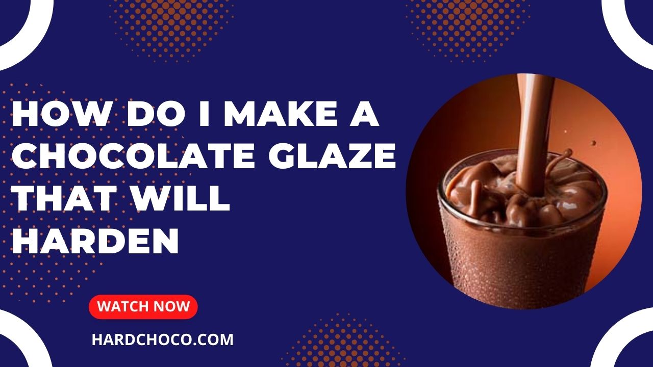 How do I Make a Chocolate Glaze That Will Harden